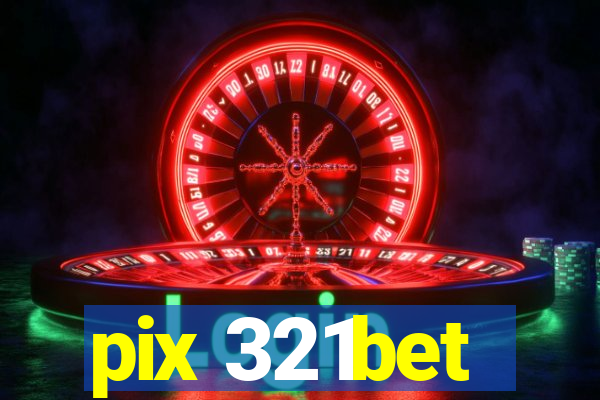 pix 321bet